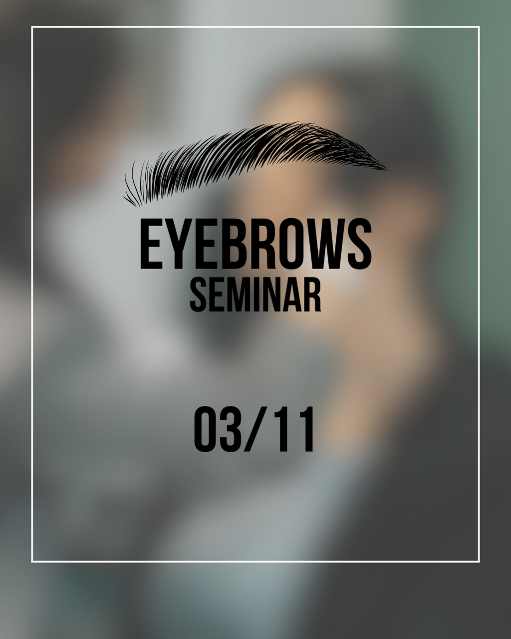 EYEBROWS SEMINAR